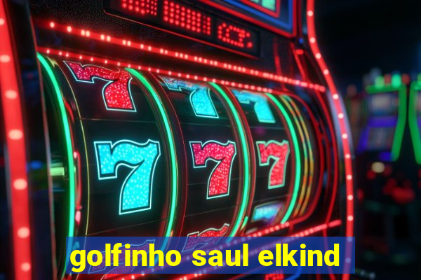 golfinho saul elkind